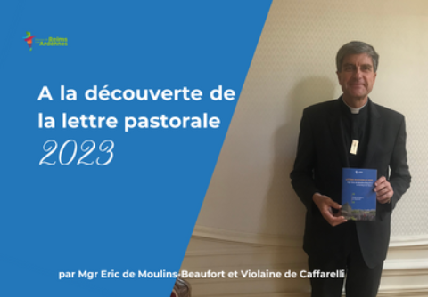 Résumé de la Lettre Pastorale 2023 de Mgr de Moulins-Beaufort